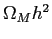 $ \Omega_M h^2$