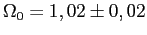 $\Omega_{0} = 1,02 \pm 0,02$