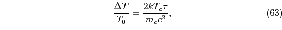 \begin{equation}
\frac{\Delta T}{T_{0}}=\frac{2kT_{e}\tau}{m_{e}c^{2}},
\end{equation}