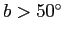 $b>50\ifmmode^\circ\else\hbox{$^\circ$}\fi $