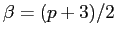 $\beta=(p+3)/2$