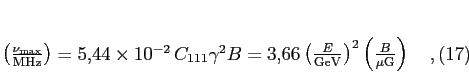 \begin{equation}
\left({\nu_{\rm max}\over \rm MHz}\right) = 5,\!44\times 10^...
...over \rm GeV}\right)^2
\left({B\over \mu\rm G}\right)\quad ,
\end{equation}