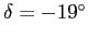 $\delta=-
19\ifmmode^\circ\else\hbox{$^\circ$}\fi $