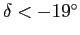 $\delta<-19\ifmmode^\circ\else\hbox{$^\circ$}\fi $