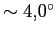 $\sim 4,\!0\ifmmode^\circ\else\hbox{$^\circ$}\fi $