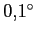 $0,\!1\ifmmode^\circ\else\hbox{$^\circ$}\fi $