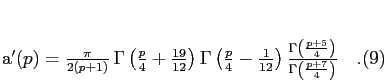 \begin{equation}
a^\prime(p) = {\pi\over 2(p+1)}  \Gamma\left({p\over 4} +{1...
...ver 4}\right) \over \Gamma\left({p+7\over 4}
\right)}\quad .
\end{equation}